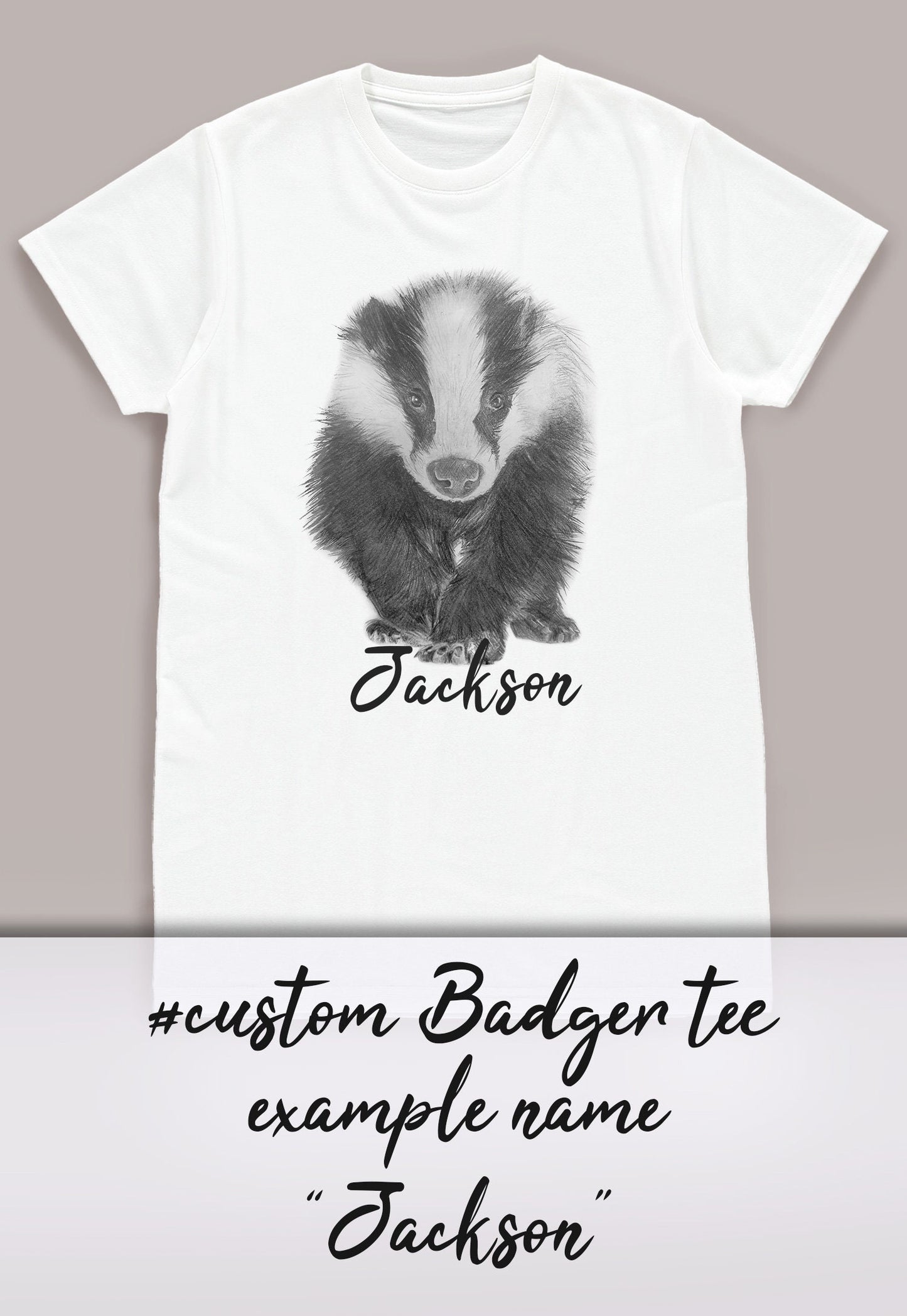 Custom Name Badger T Shirt Personalised Your Message Artist Pencil Sketch Drawing Vegan Animal Cute Forest Nature Men's Women's Printed Tee