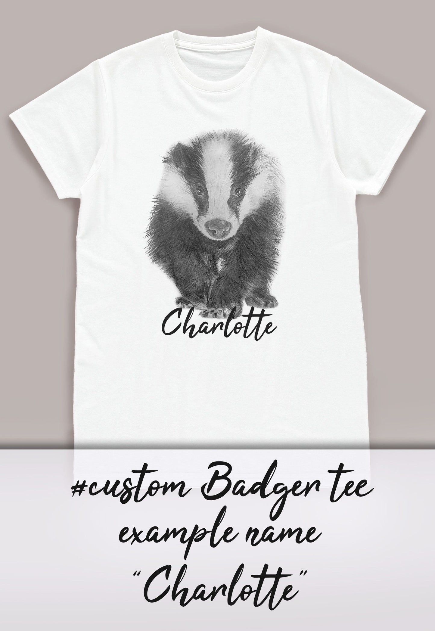 Custom Name Badger T Shirt Personalised Your Message Artist Pencil Sketch Drawing Vegan Animal Cute Forest Nature Men's Women's Printed Tee