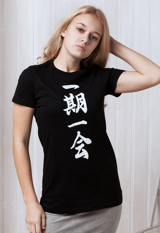 Japanese T Shirt - Ichigo Ichie Japan Calligraphy Buddhist Yoga Zen Positive Martial Arts Women's Ladies Printed Tee Inspirational Wisdom