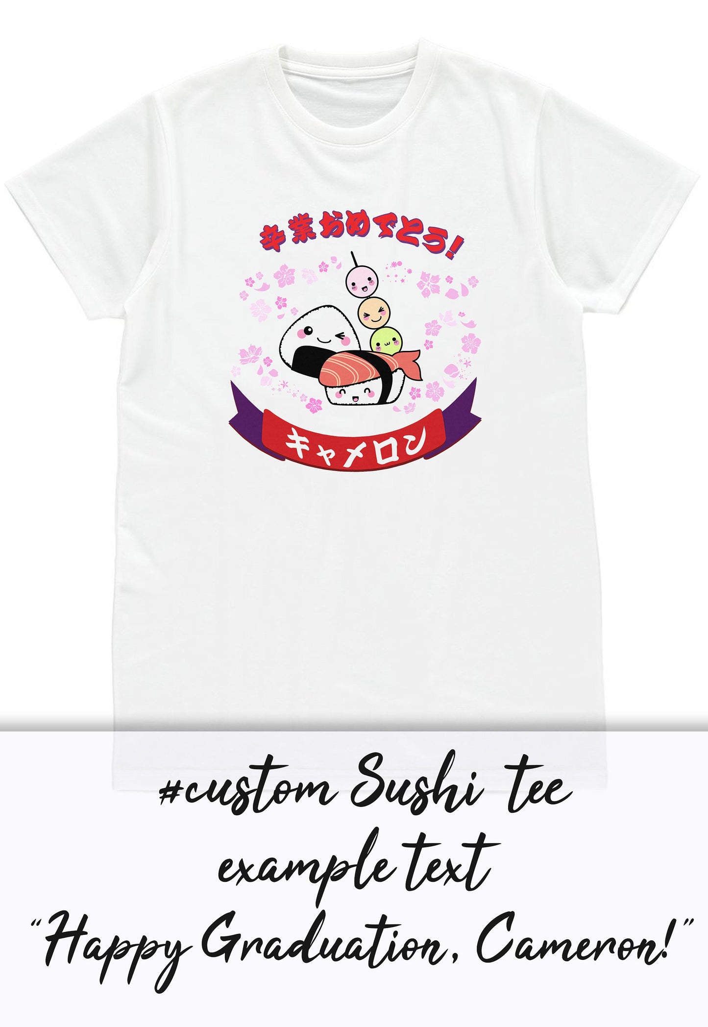 Custom Japanese T Shirt Kawaii Sushi Party - Birthday Graduation Calligraphy Anime Manga Personalised Name Message Cute Women's Men's Tee