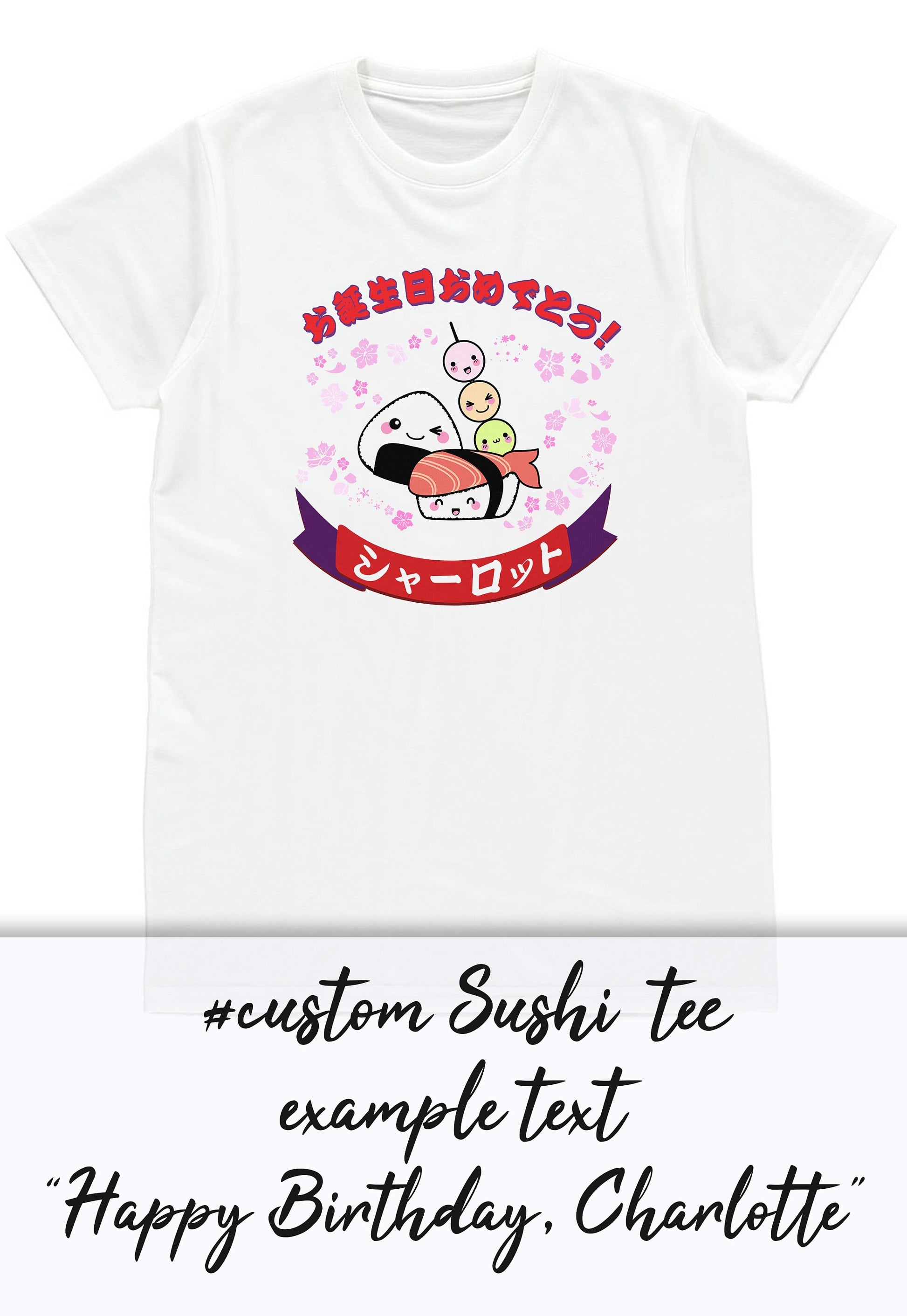 Custom Japanese T Shirt Kawaii Sushi Party - Birthday Graduation Calligraphy Anime Manga Personalised Name Message Cute Women's Men's Tee