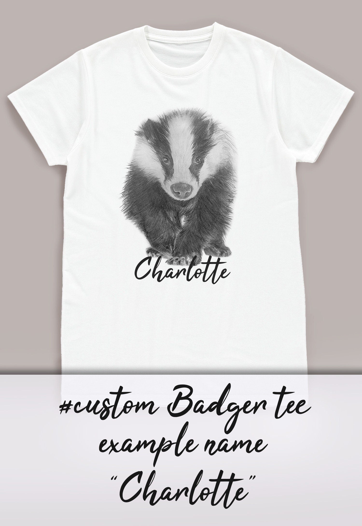 Custom Name Badger T Shirt Personalised Your Message Artist Pencil Sketch Drawing Vegan Animal Cute Forest Nature Men's Women's Printed Tee