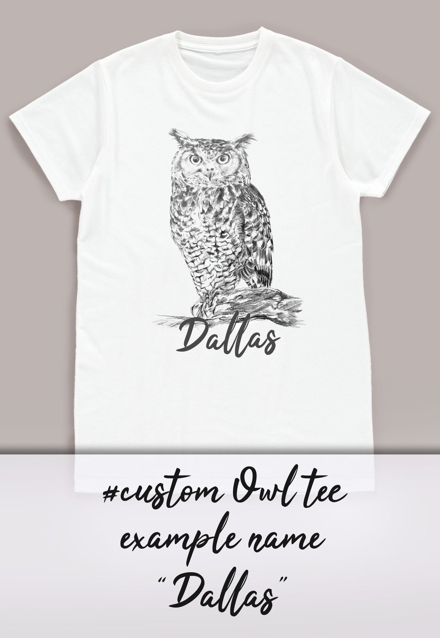 Custom Name Owl T Shirt Personalized Your Text Artist Pencil Sketch Drawing Art Bird Vegan Animal Cute Pretty Nature Mens Womens Printed Tee
